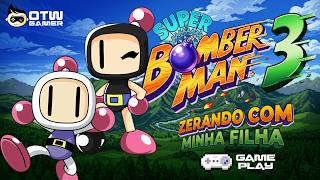 SUPER BOMBERMAN 3: Até zerar com minha filha | 2 Players (SNES)