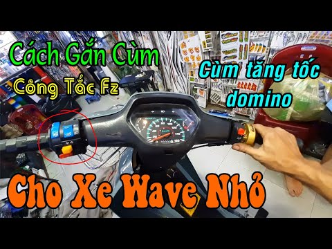 Video Cách Gắn Cùm Tăng Tốc Domino Cùm Công Tắc Fz Cho Wave... - youtube