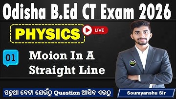 Physics | Motion In A Straight Line | Class-1 | Odisha B.Ed Entrance Preparation 2026