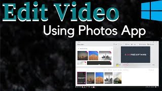 How to Edit Videos Using the Photos App in windows 10 screenshot 3