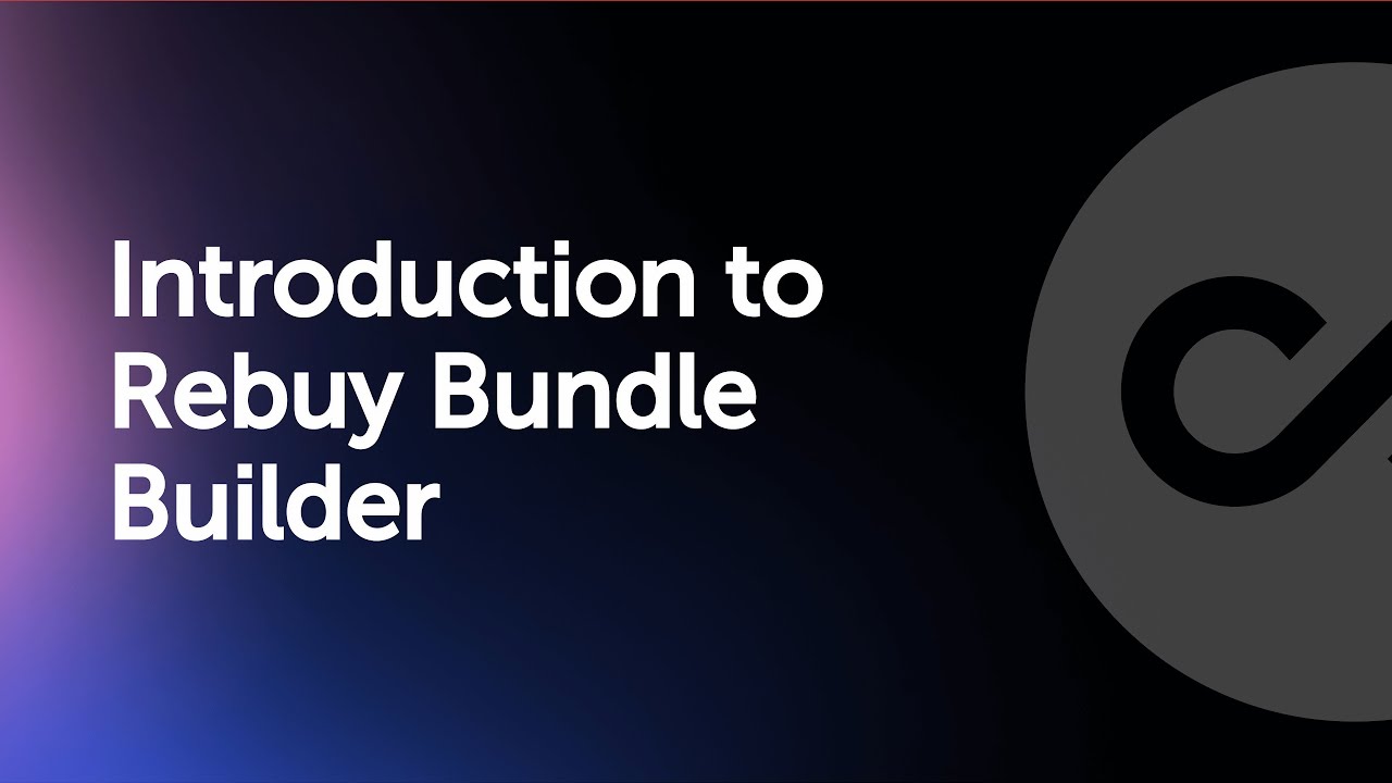 Introduction to Rebuy Bundle Builder