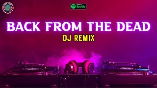 BACK FROM THE DEAD - (DJ Remix) - DJ Challenge X