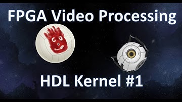 FPGA Video Processing HDL Kernel #1