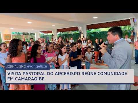 Archbishop's pastoral visit brings community together in Camaragibe