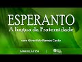 "A ação do Esperanto junto ao Espírita e seu desdobramento" - Esperanto l 09.04.2022
