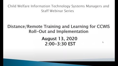 Remote Training and Learning for CCWIS Rollout (audio description)