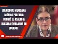 ¡TRAIDORA! MEXICANA MÓNICA PALENCIA DIRIGIÓ EL ASALTO A NUESTRA EMBAJADA EN ECUADOR