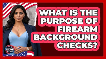 What Is The Purpose Of Firearm Background Checks? - The Right Politics
