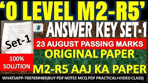 O Level M2-R5 Answer Key 23 August Exam SET-1 | 100% solution paper out PASSING MARKS? 2022