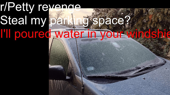 r/petty revenge steal my parking space, i'll leave your windshield icy