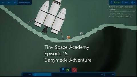 Tiny Space Academy Part 15 - Campaign (2D Kerbal Space Program) - Setting Foot on Ganymede!