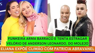 Funkeira TENTA ATRAPALHAR velório de Anderson + CLIMÃO entre Eliana e Patricia + Atriz EXPÕE rac1smo