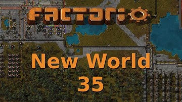 Factorio [0.12] Playthrough ~ New World ~ 35