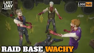 Raid Base Wachy || Last Day on Earth