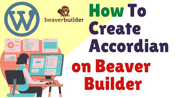 How to create an Accordian Using Beaver Builder | Areate an Accordian on Wordpress Beaver Builder