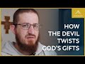 How the Devil Uses Your Gifts and Talents Against You