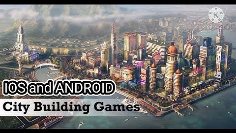 top 7 city building games for Android and ios