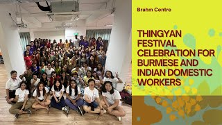 Thingyan Festival Celebration for Burmese and Indian domestic workers