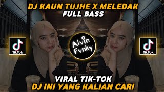DJ Meledak X Kaun Tujhe🥀Dj Terbaru 2023 Full Bass Viral New Remix Alvin Fvnky