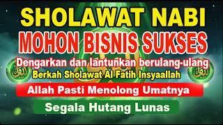 SHOLAWAT NABI TERBARU 2026 - Sholawat Al Fatih - Mohon Bisnis dan Usaha Sukses dan Hutang Lunas