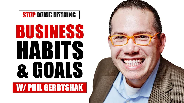 Business Habits and Goals with Phil Gerbyshak and ...