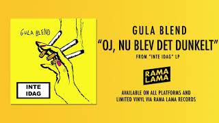 Gula Blend - Oj, nu blev det dunkelt (Official Audio)