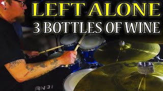 LEFT ALONE - 3 BOTTLES OF WINE | DRUM COVER