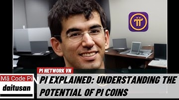 Pi network - Pi explained giải mã tiềm năng của đồng tiền số Pi Coin | PI NETWORK VN
