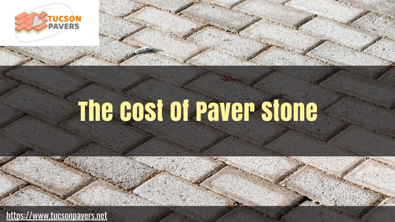 The Cost Of Paver Stone Installation Contact Tucson Pavers & Patios