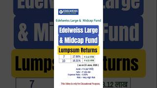 Edelweiss Large &amp; Midcap Fund Lumpsum Investment | #lumpsum #shorts #mutualfunds