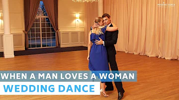 When a man loves a woman - Michael Bolton | Wedding Dance Choreography