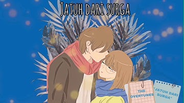 THE OVERTUNES - JATUH DARI SURGA (LYRIC ILLUSTRATION)
