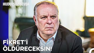 Rızvan, Fikret'ten Vazgeçecek Mi? - Hudutsuz Sevda 26. Bölüm