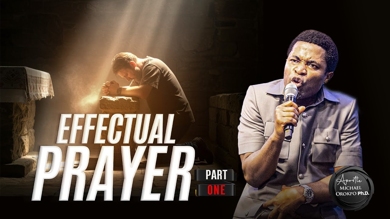 EFFECTUAL PRAYER || 23.11.2025 || APOSTLE MICHAEL OROKPO Ph.D