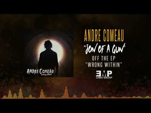 Andre Comeau - Son Of A Gun