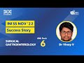 Dr. Vinay, INI SS MCh Gastroenterology Rank 6, shares his success story with Dr Rajamahendran.