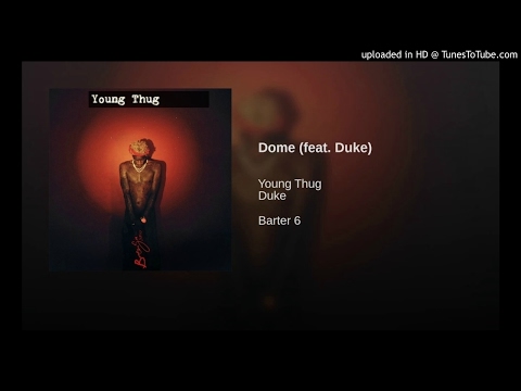 Young Thug- Dome Best Edit