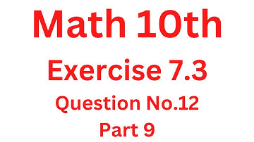 Math 10th Exercise # 7.3 Question Number 12 Part 9||Aftab Ahmad Nasir