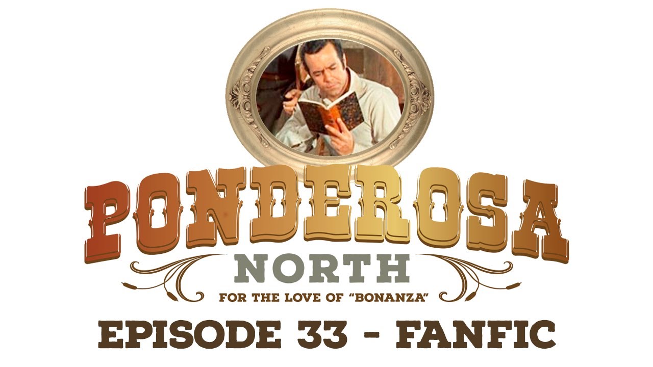 Ponderosa North For the Love of "Bonanza" FanFic YouTube