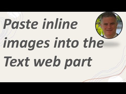 Paste inline images into the Text web part – SharePoint online Pages.