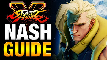 NASH Guide - Street Fighter V - All You Need To Know! [HD 60fps]