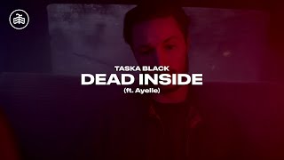 Vignette de la vidéo "Taska Black - Dead Inside (ft. Ayelle) (Official Music Video)"