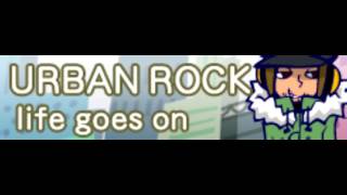 Video thumbnail of "URBAN ROCK 「life goes on」"