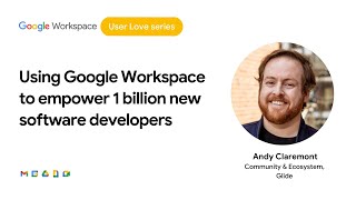 Empowering 1 billion new software developers with Google Workspace screenshot 4