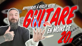 APPRENDRE à REGLER sa GUITARE en 20 minutes?