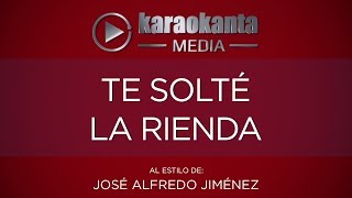 Video thumbnail of "Karaokanta - José Alfredo Jiménez - Te solté la rienda"