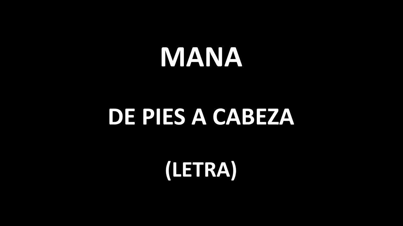 man-de-pies-a-cabeza-letra-lyrics-youtube