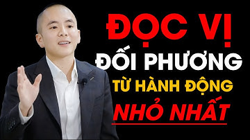 ĐỌC VỊ đối phương từ hành động nhỏ nhất | Master Anh Đức