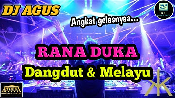 DJ AGUS REMIX RANA DUKA LAGU DANGDUT & MELAYU TERBARU SOUND FYP TIKTOK KUMPULAN LAGU CAMPURAN