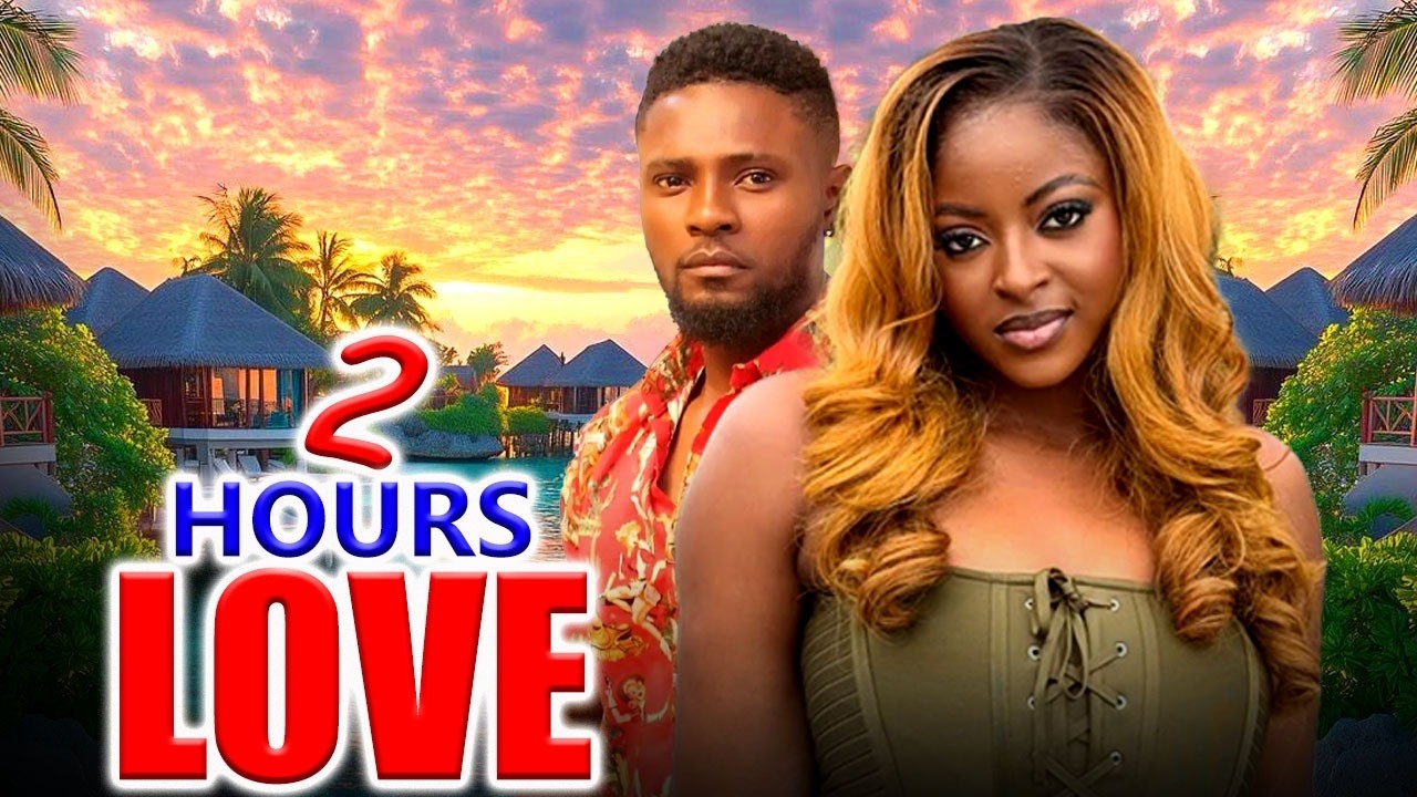 2 HOURS LOVE (Complete Season) - MAURICE SAM / PRISMA JAMES  2026 Nigerian Nollywood Full Movies